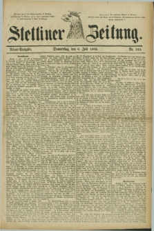Stettiner Zeitung. 1882, Nr. 310 (6 Juli) - Abend-Ausgabe