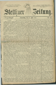 Stettiner Zeitung. 1882, Nr. 321 (13 Juli) - Morgen-Ausgabe