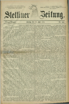 Stettiner Zeitung. 1882, Nr. 323 (14 Juli) - Morgen-Ausgabe