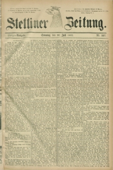 Stettiner Zeitung. 1882, Nr. 327 (16 Juli) - Morgen-Ausgabe
