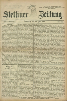 Stettiner Zeitung. 1882, Nr. 333 (20 Juli) - Morgen-Ausgabe