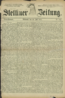 Stettiner Zeitung. 1882, Nr. 344 (26 Juli) - Abend-Ausgabe