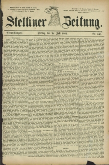 Stettiner Zeitung. 1882, Nr. 348 (28 Juli) - Abend-Ausgabe