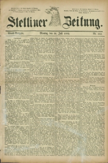 Stettiner Zeitung. 1882, Nr. 352 (31 Juli) - Abend-Ausgabe