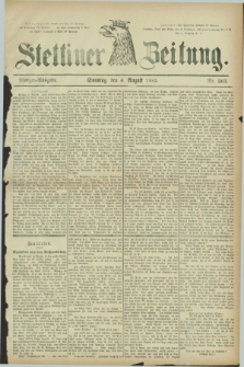 Stettiner Zeitung. 1882, Nr. 363 (6 August) - Morgen-Ausgabe