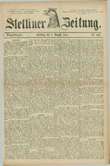 Stettiner Zeitung. 1882, Nr. 366 (8 August) - Abend-Ausgabe