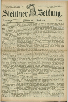 Stettiner Zeitung. 1882, Nr. 374 (12 August) - Abend-Ausgabe.