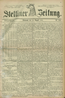 Stettiner Zeitung. 1882, Nr. 379 (16 August) - Morgen-Ausgabe