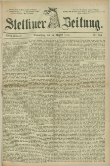 Stettiner Zeitung. 1882, Nr. 394 (24 August) - Abend-Ausgabe.