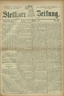 Stettiner Zeitung. 1882, Nr. 395 (25 August) - Morgen-Ausgabe