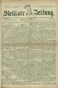 Stettiner Zeitung. 1882, Nr. 396 (25 August) - Abend-Ausgabe.