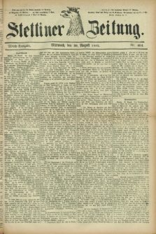 Stettiner Zeitung. 1882, Nr. 404 (30 August) - Abend-Ausgabe