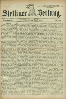 Stettiner Zeitung. 1882, Nr. 406 (31 August) - Abend-Ausgabe