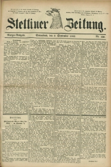 Stettiner Zeitung. 1882, Nr. 420 (9 September) - Morgen-Ausgabe