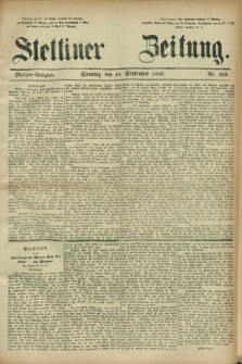 Stettiner Zeitung. 1882, Nr. 422 (10 September) - Morgen-Ausgabe