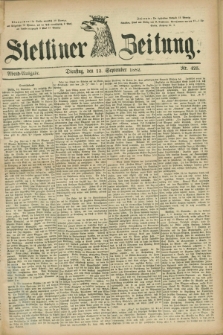 Stettiner Zeitung. 1882, Nr. 425 (12 September) - Abend-Ausgabe