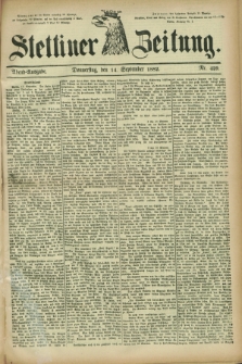 Stettiner Zeitung. 1882, Nr. 429 (14 September) - Abend-Ausgabe