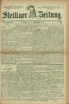 Stettiner Zeitung. 1882, Nr. 434 (17 September) - Morgen-Ausgabe