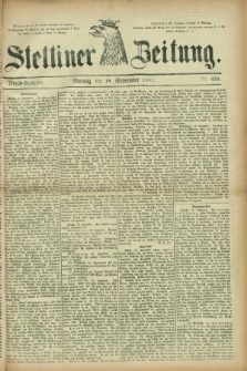 Stettiner Zeitung. 1882, Nr. 435 (18 September) - Abend-Ausgabe