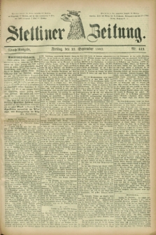 Stettiner Zeitung. 1882, Nr. 443 (22 September) - Abend-Ausgabe