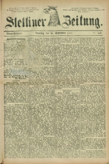 Stettiner Zeitung. 1882, Nr. 449 (26 September) - Abend-Ausgabe