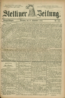 Stettiner Zeitung. 1882, Nr. 450 (27 September) - Morgen-Ausgabe