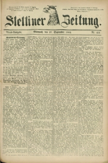 Stettiner Zeitung. 1882, Nr. 451 (27 September) - Abend-Ausgabe