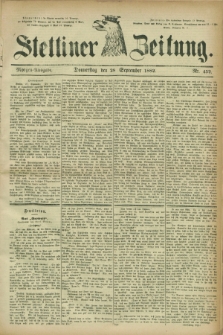 Stettiner Zeitung. 1882, Nr. 452 (28 September) - Morgen-Ausgabe
