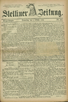 Stettiner Zeitung. 1882, Nr. 465 (5 Oktober) - Morgen-Ausgabe