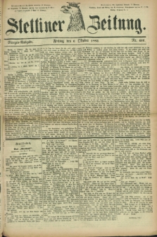 Stettiner Zeitung. 1882, Nr. 466 (6 Oktober) - Morgen-Ausgabe