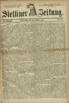 Stettiner Zeitung. 1882, Nr. 477 (12 Oktober) - Abend-Ausgabe