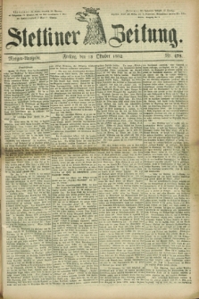 Stettiner Zeitung. 1882, Nr. 478 (13 Oktober) - Morgen-Ausgabe