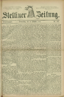 Stettiner Zeitung. 1882, Nr. 489 (19 Oktober) - Abend-Ausgabe