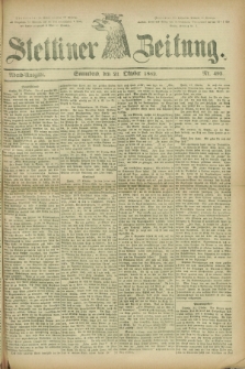 Stettiner Zeitung. 1882, Nr. 493 (21 Oktober) - Abend-Ausgabe