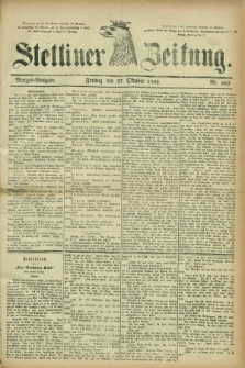 Stettiner Zeitung. 1882, Nr. 502 (27 Oktober) - Morgen-Ausgabe