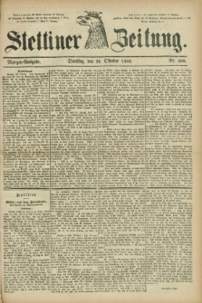 Stettiner Zeitung. 1882, Nr. 508 (31 Oktober) - Morgen-Ausgabe