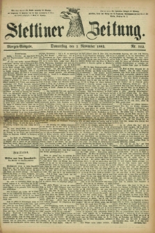 Stettiner Zeitung. 1882, Nr. 512 (2 November) - Morgen-Ausgabe