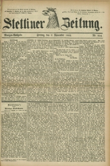Stettiner Zeitung. 1882, Nr. 514 (3 November) - Morgen-Ausgabe