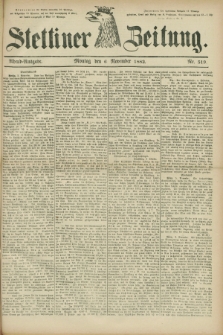 Stettiner Zeitung. 1882, Nr. 519 (6 November) - Abend-Ausgabe