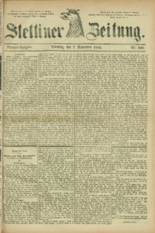 Stettiner Zeitung. 1882, Nr. 520 (7 November) - Morgen-Ausgabe