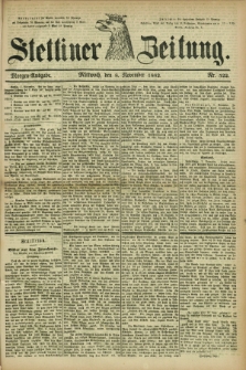 Stettiner Zeitung. 1882, Nr. 522 (8 November) - Morgen-Ausgabe