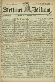 Stettiner Zeitung. 1882, Nr. 527 (10 November) - Abend-Ausgabe