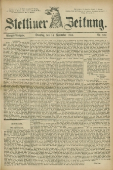 Stettiner Zeitung. 1882, Nr. 532 (14 November) - Morgen-Ausgabe