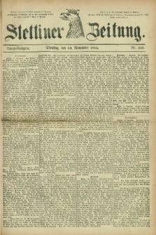 Stettiner Zeitung. 1882, Nr. 533 (14 November) - Abend-Ausgabe