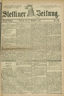 Stettiner Zeitung. 1882, Nr. 542 (19 November) - Morgen-Ausgabe