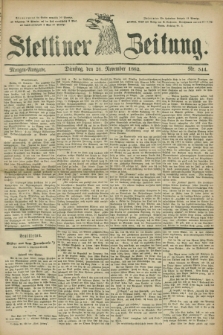 Stettiner Zeitung. 1882, Nr. 544 (21 November) - Morgen-Ausgabe