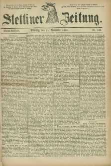 Stettiner Zeitung. 1882, Nr. 545 (21 November) - Abend-Ausgabe