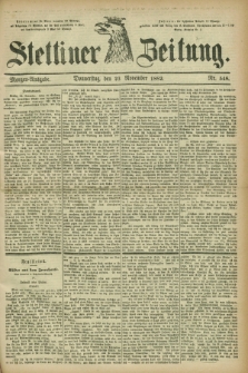 Stettiner Zeitung. 1882, Nr. 548 (23 November) - Morgen-Ausgabe