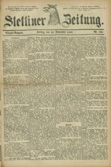 Stettiner Zeitung. 1882, Nr. 550 (24 November) - Morgen-Ausgabe