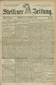 Stettiner Zeitung. 1882, Nr. 558 (29 November) - Morgen-Ausgabe